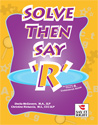 Solve Then Say R