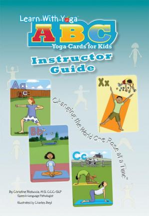 Learn With Yoga  ABC Yoga Cards for Kids Instructor Guide